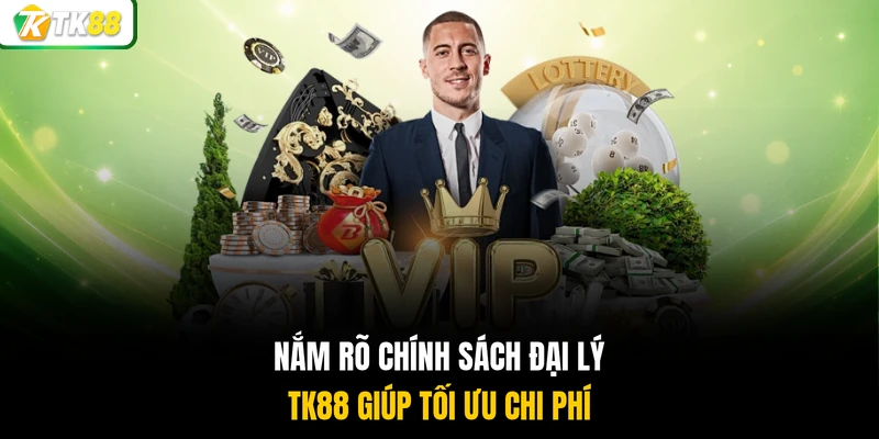Nắm rõ chính sách đại lý TK88 giúp tối ưu chi phí